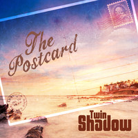 Twin Shadow - The Postcard (Singel)