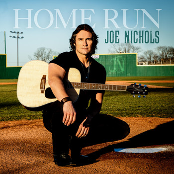 Joe Nichols - Home Run