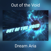 Dream Aria - Out of the Void