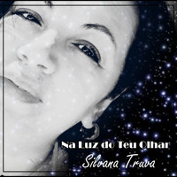 Silvana Truva - Na Luz do Teu Olhar