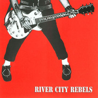 River City Rebels - Playin' To Live, Livin' To Play (Explicit)