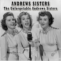 Andrews Sisters - The Unforgetable Andrews Sisters