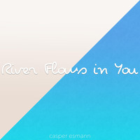 Casper Esmann - River Flows in You