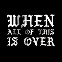 Shadwick Wilde - When All of This Is Over (feat. Quiet Hollers)