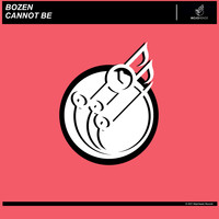 Bozen - Cannot Be