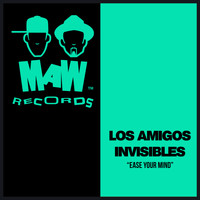 Los Amigos Invisibles - Ease Your Mind