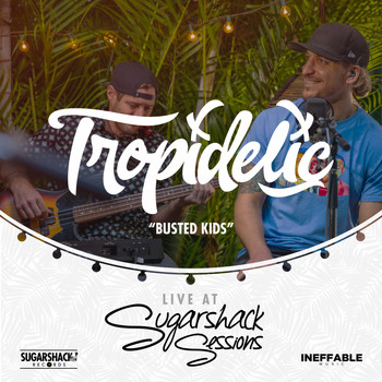 Tropidelic - Busted Kids (Live at Sugarshack Sessions)