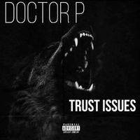 Doctor P - Trust Issues (Explicit)