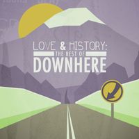 Downhere - Love & History: The Best of Downhere