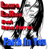 Laura LaRue - Faith in You (feat. Ryan Torres)