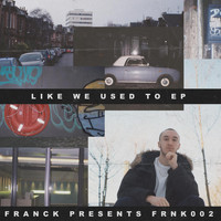 Franck - Like We Used To EP
