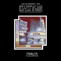 Led Zepagain - Live in Concert 1973: The Fourth Night at Madison Square Garden (Tribute to Led Zeppelin)