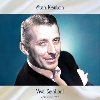 Stan Kenton - Viva Kenton! (Remastered 2021)