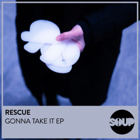 Rescue - Gonna Take It EP