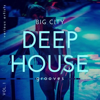 Various Artists - Big City Deep-House Grooves, Vol. 1