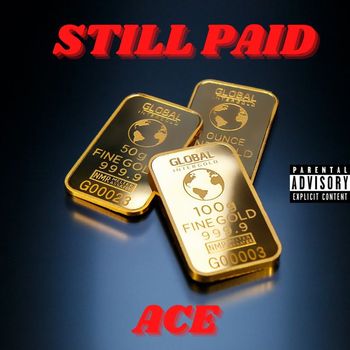 Ace - Still Paid (Explicit)
