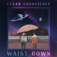 Clear Conscience - Waist Down (feat. Benton)