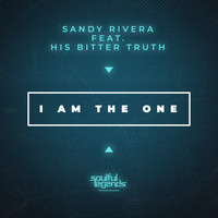 Sandy Rivera feat. His Bitter Truth - I Am the One