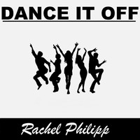Rachel Philipp - Dance It Off