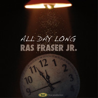 Ras Fraser Jr. - All Day Long