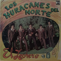Los Huracanes Del Norte - El Lechero