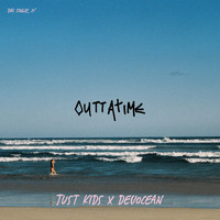 Outtatime - JUST KIDS / DEVOCEAN