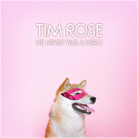 Tim Rose - He Never Was a Hero