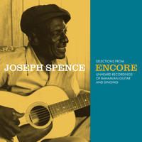 Joseph Spence - Selections from Encore: Unheard Recordings of Bahamian Guitar and Singing