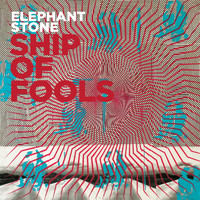 Elephant Stone - Ship of Fools (Explicit)