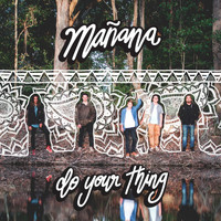 Mañana - Do Your Thing