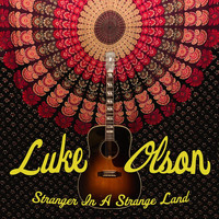 Luke Olson - Stranger in a Strange Land
