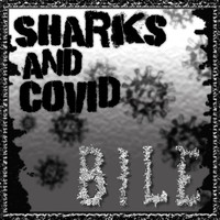 Bile - Sharks and Covid, Vol. 1 (Explicit)