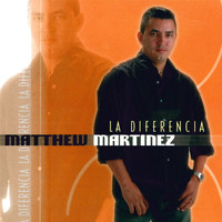 Matthew Martinez - La Diferencia