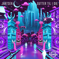 Jantsen - Gutter Til I Die (Explicit)