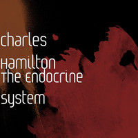 Charles Hamilton - The Endocrine System (Explicit)