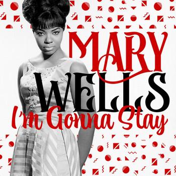 Mary Wells - I'm Gonna Stay