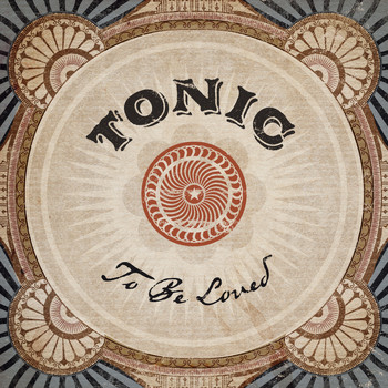 Tonic - To Be Loved