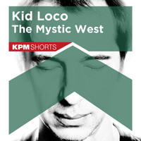 Kid Loco - Kid Loco: The Mystic West