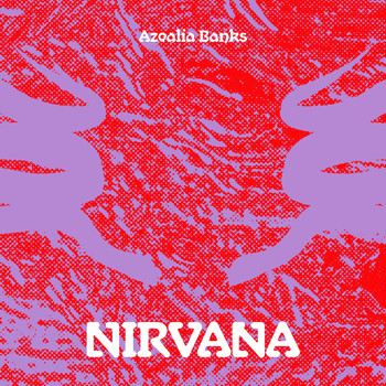 Azealia Banks - Nirvana (Explicit)