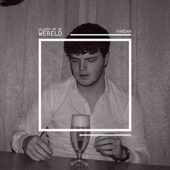 Fabian - Alleen Op De Wereld (Explicit)