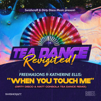 Freemasons - When You Touch Me (Tea Dance Classic Remixes)