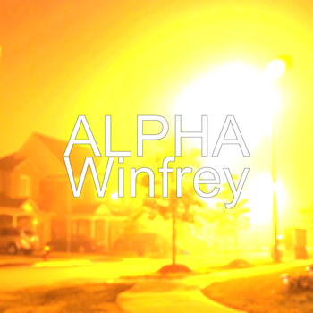 Alpha - Winfrey (Explicit)