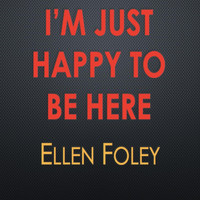 Ellen Foley - I'm Just Happy to Be Here