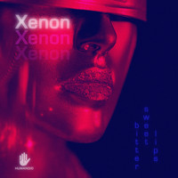 Xenon (DNB) - Bitter Sweet Lips EP