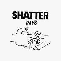 Shatter Hands - Shatterdays