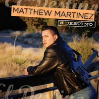 Matthew Martinez - El Destino