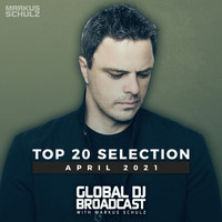 Markus Schulz - Markus Schulz presents Global DJ Broadcast - Top 20 April 2021