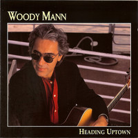 Woody Mann - Heading Uptown