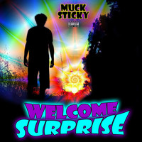 Muck Sticky - Welcome Surprise (Explicit)