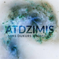 Miks Dukurs - Atdzimis (feat. Mimicus)